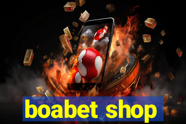 boabet shop